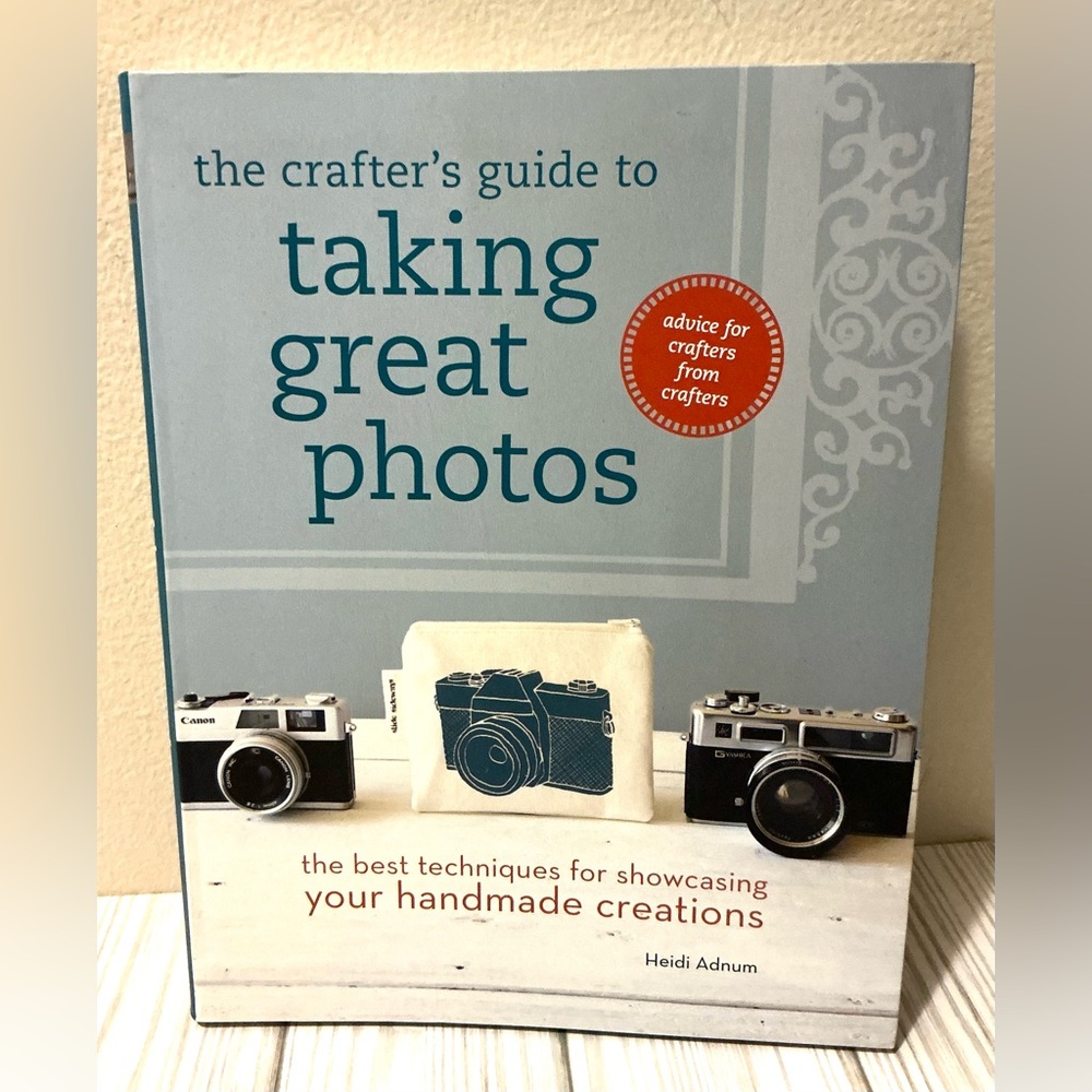 The Crafter's Guide to Taking Great Photos Book